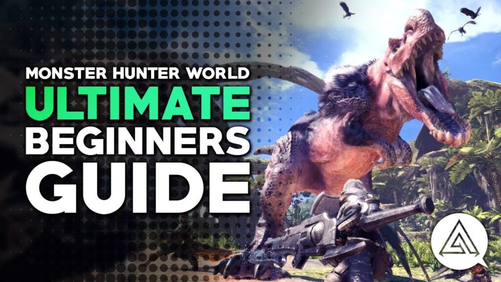 a beginners guide to playing monster hunter world