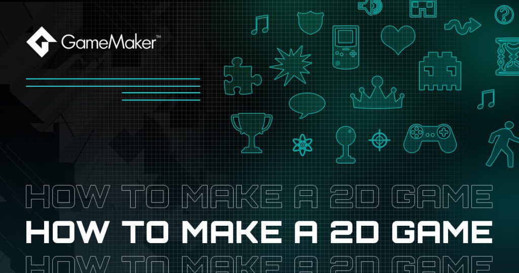 gamemaker everything you need to know about developing games with this popular engine