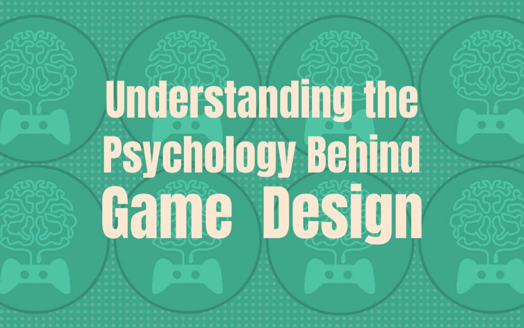 mastering the psychology of game design understanding player motivation and behavior