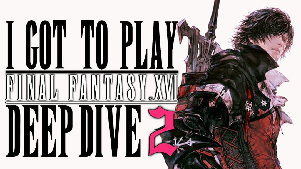 final fantasy xvi a deep dive into the combat system preview ahead of release